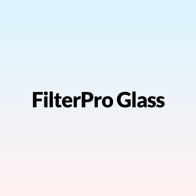 FilterPro Glass