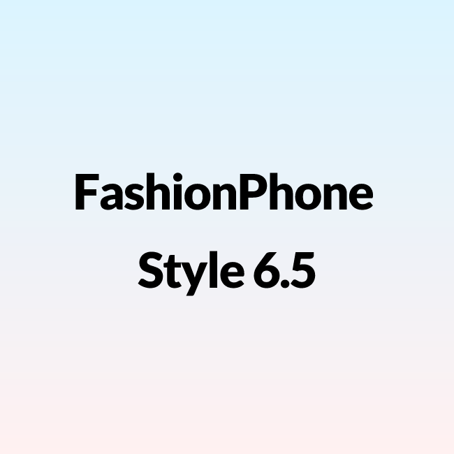 FashionPhone Style 6.5