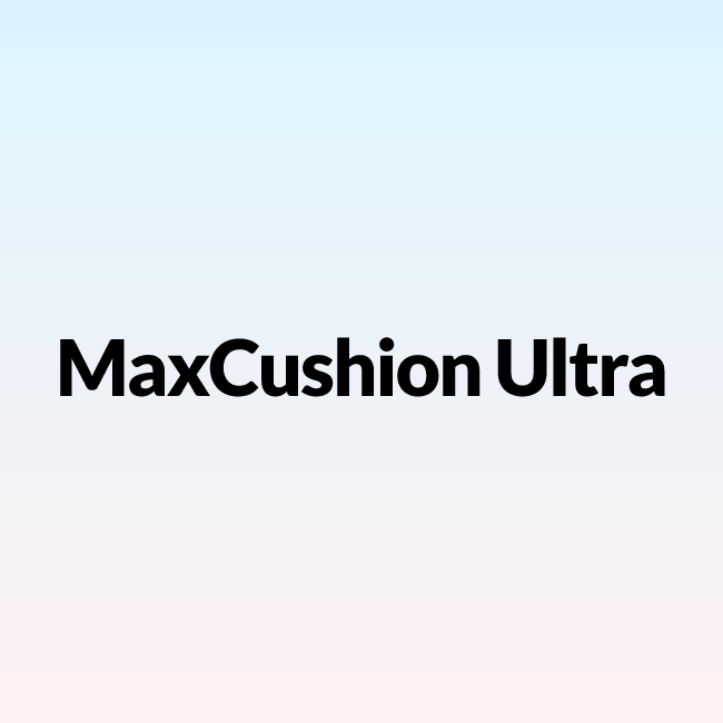 MaxCushion Ultra