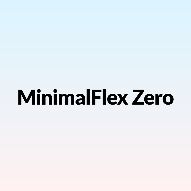 MinimalFlex Zero